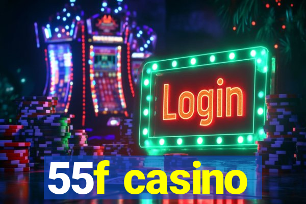 55f casino